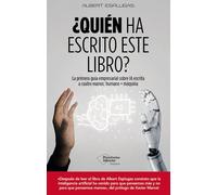 ¿Quién ha escrito este libro?: La primera guía empresarial sobre IA escrita a cuatro manos: humano + máquina