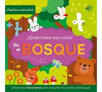¿Quién hace ese ruido? En el bosque: Cuento con sonidos para bebés. ¡Desliza el mecanismo y descubre qué animal se esconde tras cada página!