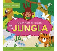 ¿Quién hace ese ruido? En la jungla: Cuento con sonidos para bebés. ¡Desliza el mecanismo y descubre qué animal se esconde tras cada página!