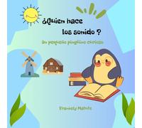 ¿Quien hace los sonidos?: Un pequeño pingüino curioso