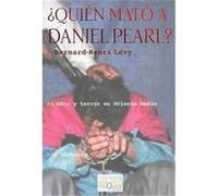 Quien Mato a Daniel Pearl?/Who Killed Daniel Pearl Bernard-Henri Levy (Auteur)