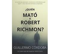 ¿Quién Mató A Robert Richmon?: Un Nuevo Caso Del Inspector Mártin Evans