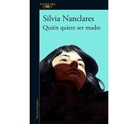 Quién quiere ser madre / Who Wants to Be a Mother