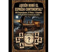 ¿Quién Robó el Expreso Continental?: 100 Sospechosos. 11 Pistas. 1 Culpable. Un libro de puzzles de misterio para adultos