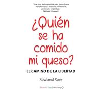 ¿Quién se ha comido mi queso?: El camino de la libertad