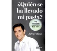 ¿Quién Se Ha Llevado Mi Pasta? - Ruiz, Javier Ruiz, Javier (Auteur)