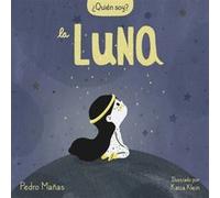 Quien soy La luna Who Am I The Moon by Pedro Manas Pedro Manas (Auteur)