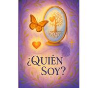 Quien Soy?: Un viaje hacia tu verdadera identidad