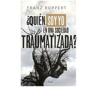 Quien Soy Yo En Una Sociedad Traumatizada?