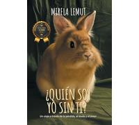 ¿Quién soy yo sin ti?: Un viaje a través de la pérdida, el duelo y el amor