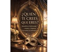 ¿Quien te crees que eres? - Workbook: 7 días para empezar a escuchar tu autentica voz