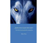 ¿Quién Teme Al Gran Lobo Malo?