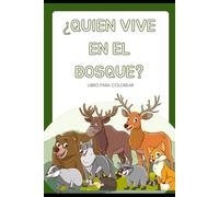 ¿Quien vive en el bosque? libro para colorear: libro para colorear