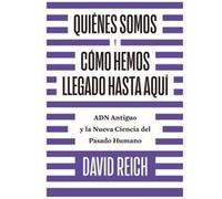Quiénes Somos Y Como Hemos Llegado Hasta Aquí - [Livre en VO] Reich, David (Auteur)