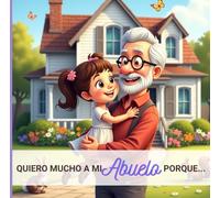 Quiero Mucho a Mi Abuelo Porque...: De Una Nieta Para Su Abuelo