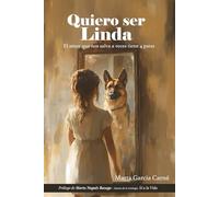 Quiero ser Linda: El amor que nos salva a veces tiene 4 patas