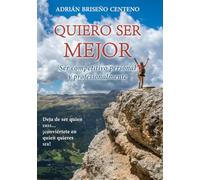Quiero ser mejor: Ser competitivo personal y profesionalmente