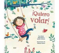 Quiero Volar! Duch, Pere, Duch, Adrià, Solsona, Jenifer (Auteur)