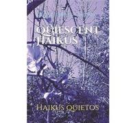 Quiescent Haikus Haikus Quietos - Amazon Digital Services LLC KDP - Amazon Digital Services LLC KDP - Livre en Anglais Amazon Digital Services LLC KDPAmazon Digital Services LLC KDP (Auteur)