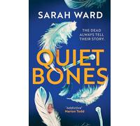 Quiet Bones: A brand new addictive and gripping crime thriller for fans of the Temperance Brennan series