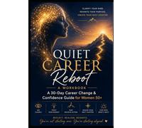 Quiet Career Reboot: A 30-Day Career Change & Confidence Guide for Women 50+