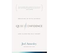 Quiet Confidence: Breaking Up With Shyness and Silencing Self-Doubt
