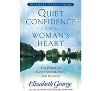 Quiet Confidence for a Woman's Heart Elizabeth George (Auteur)
