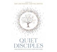 Quiet Disciples How Everyday Acts of Faith Shape God's Work - Mary Jane Woodger - Covenant Communications - ebook (ePub) - Livre