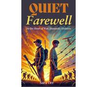 Quiet Farewell: In the Heart of War, Humanity Endures