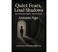 Quiet Fears, Loud Shadows is a collection of 49 distilled nightmares: Fears That Never Spoke - But Never Left