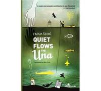 Quiet Flows the UNA by Faruk Sehic Inconnu (Auteur)