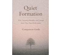 Quiet Formation: Companion Guide