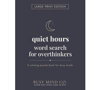 Quiet Hours Word Search for Overthinkers: Large Print Edition: A Calming Large Print Puzzle Book for Busy Minds, Night Thinkers, and Anyone Who Struggles to Switch Off