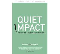 Quiet Impact: How to be a successful Introvert