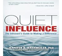 Quiet Influence: The Introvert's Guide to Making a Difference
