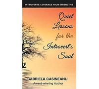 Quiet Lessons For The Introvert's Soul