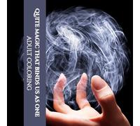 Quiet Magic that Binds Us as One Adult Coloring: Tapestry of Power and Beauty