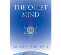 Quiet Mind by White Eagle White Eagle, (Auteur)