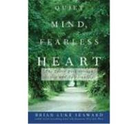 Quiet Mind, Fearless Heart: The Taoist Path Through Stress and Spirituality Seaward, Brian Luke (Auteur)