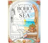 Quiet Moments: Boho by the Sea: A Cozy Coastal Coloring Book for Adults