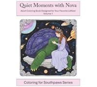 Quiet Moments with Nova: Adult Coloring Book Designed for Your Favorite Lefties Volume 1