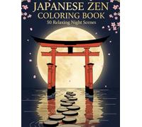 Quiet Nights of Japan: A Relaxing Japanese Coloring Book with Zen Gardens, Lantern Paths and Sakura | Stress Relief Designs