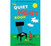 Quiet Noisy Book Margaret Wise Brown, Leonard Weisgard (Auteur)