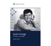 Quiet Outrage: The Way of a Sociologist