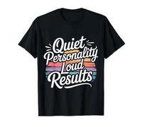 Quiet Personality Loud Results Succès introverti - T-Shirt