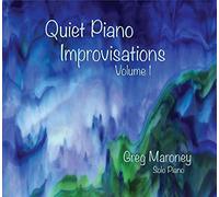 Quiet Piano Improvisations Volume 1 by Greg Maroney (2013-08-03)
