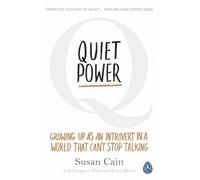 Quiet power Growing up as an introvert in a world that can't stop talking - Susan Cain - Penguin Group - Poche - Guide