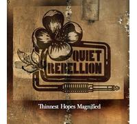 Quiet Rebellion - Thinnest Hopes Magnified