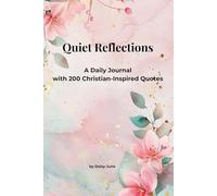 Quiet Reflections: A Ruled Daily Journal with 200 Christian-Inspired Quotes