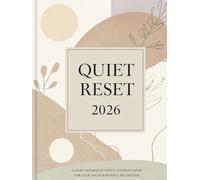 Quiet Reset 2026 A Luxury Minimalist Adult Coloring Book for Calm, Focus, Mental Clarity & Mindful Relaxation: 120 Pages of Modern Minimal Designs for ... Focus, Emotional Balance & Intentional Rest